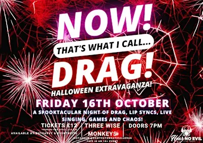 NOW! That's What I Call...DRAG! Halloween Extravaganza! Colchester!