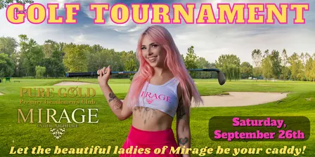 Mirage Exotic Nightlife 9th Annual Golf Tournament | Saturday Sept. 26!!