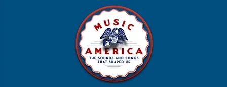 Music America: The Sounds and Songs that Shaped Us