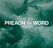 "Preach the Word" Conference