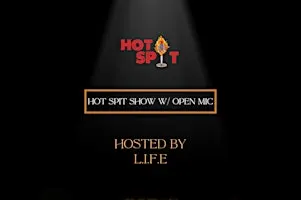 Hot Spit Show w/ open mic