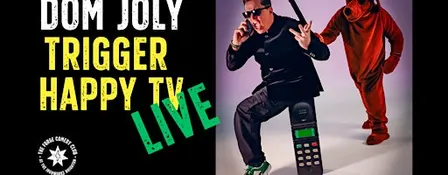 Dom Joly: Trigger Happy TV – Live!