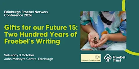 Gifts for our Future 15: Two Hundred Years of Froebel's Writing