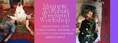 Magnetic Womban Weekend Workshop