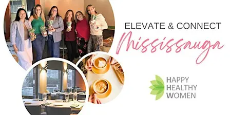 MISSISSAUGA Women's Networking: Elevate & Connect for Women in Business