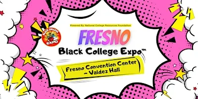 3rd Annual Fresno Black College Expo™-FREE