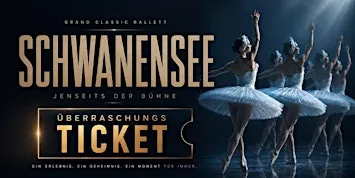 Magdeburg | Grand Classic Ballet – Schwanensee: Jenseits der Bühne