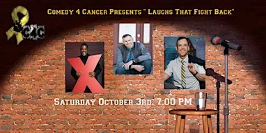 Comedy 4 Cancer Presents. "Laughs That Fight Back"