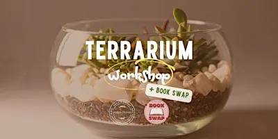 Terrarium Workshop & Book Swap (Denver)