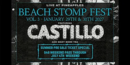 BEACH STOMP FEST Vol.3  ft. Castillo & More at Pineapples