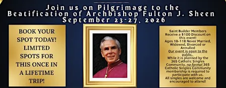 365 Catholic Singles Historic Pilgrimage: Fulton Sheen Beatification