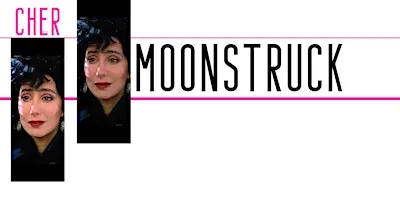 CHER: MOONSTRUCK