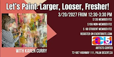 Let’s Paint Larger Looser Freer! With Karen Curry
