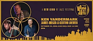 Infidels Jazz Presents: Ken Vandermark, James Meger & Kenton Loewen