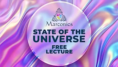Marconics 'STATE OF THE UNIVERSE' Lecture- Brunswick, ME