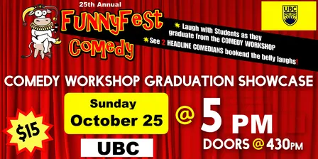 Sunday, October 25  @ 5 PM - FunnyFest COMEDY Workshop Grad Show -VANCOUVER