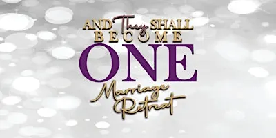 And They Shall Become One" Marriage Retreat 2027