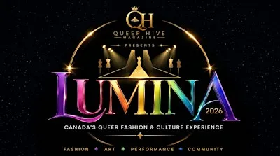 Lumina 2026 — Canada’s Queer Fashion & Culture Experience