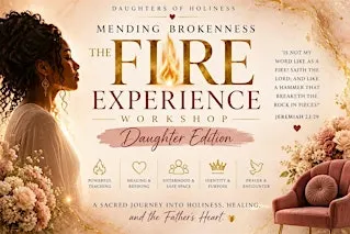 The Mending Brokenness Fire Experience Workshop | Daughter Edition