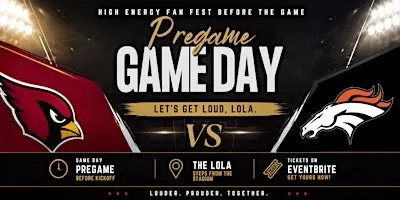 Arizona Cardinals vs. Denver Broncos Pregame Party at The LOLA