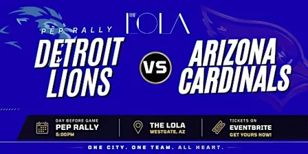 Arizona Cardinals vs. Detroit Lions Pep Rally at The LOLA
