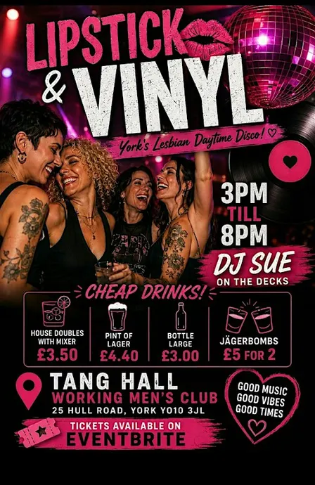 Lipstick and vinyl  lesbian daytime disco York 3pm till 8pm
