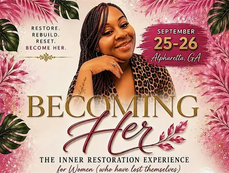 Becoming Her: The Inner Restoration Experience For Women