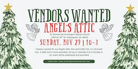 Vendors wanted for Angel's Attic Arts & Crafts Fair, 3354 W. 30th Street In