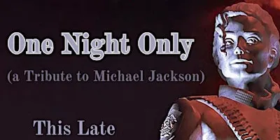 One Night Only ( a Tribute to Michael Jackson)