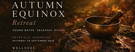Autumn Equinox Retreat | Sound Bath & Seasonal Ritual | Heckfield | 20 Sept