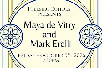 Hillside Echoes presents Maya de Vitry and Mark Erelli