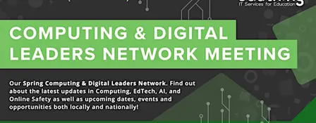 Computing & Digital Leaders Network Meeting - Spring (Wakefield)
