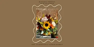 Blooming Pumpkin- Flower DIY Class