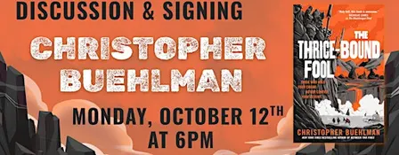 Christopher Buehlman celebrates THE THRICE-BOUND FOOL on October 12 at 6pm