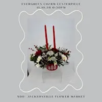Evergreen Charm Centerpiece- Flower DIY Class