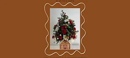 Gingerbread Lane Holiday Tree- Flower DIY Class
