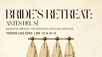 Bride’s Retreat: Antes del Sí | Experiencia para Novias