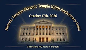 Historic Trenton Masonic Temple 100 Year Gala