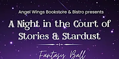 A Night in the Court of Stories & Stardust - Fantasy Ball