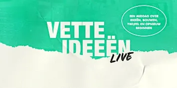VETTE IDEEËN LIVE