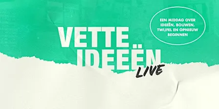 VETTE IDEEËN LIVE
