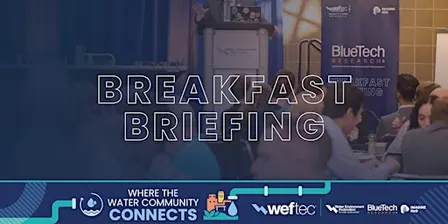 BlueTech Breakfast Briefing at WEFTEC 2026
