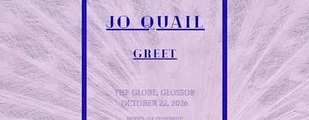 Jo Quail, Greet - The Globe, Glossop