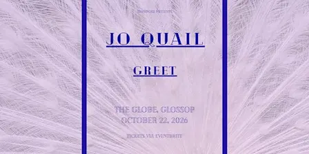 Jo Quail, Greet - The Globe, Glossop