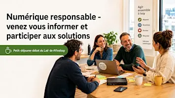 Numérique responsable - venez vous informer et participer aux solutions