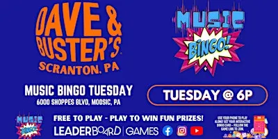 Music BINGO | Dave & Buster's - Scranton PA TUE 6p @LeaderboardGames