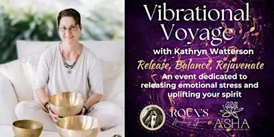 Vibrational Voyage: Sacred Sound Bath Journey with Kathryn Watterson