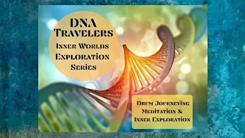 Tucson- DNA Travelers-Inner Worlds Exploration Series