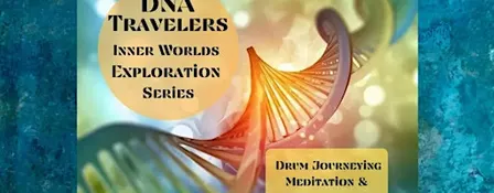 Tucson- DNA Travelers-Inner Worlds Exploration Series