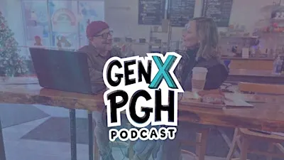Gen X Pgh Podcast LIVE!